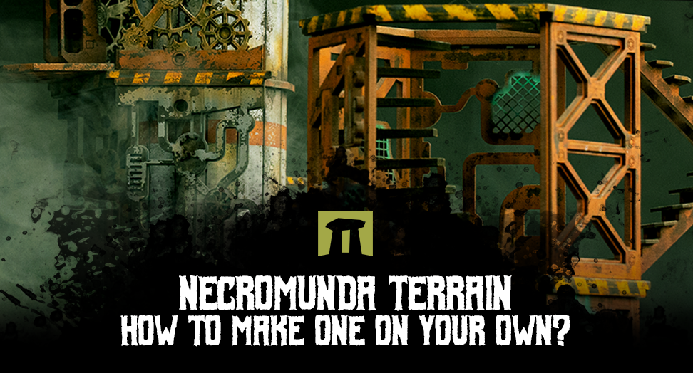 Necromunda terrain - how to make one on your own?